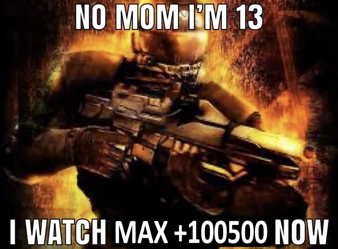 Нет, мам, мне 13. Я смотрю Макса +100500 теперь Мем "Нет, мам, мне 13. Я смотрю Макса +100500 теперь" с персонажем в боевой экипировке на фоне огня