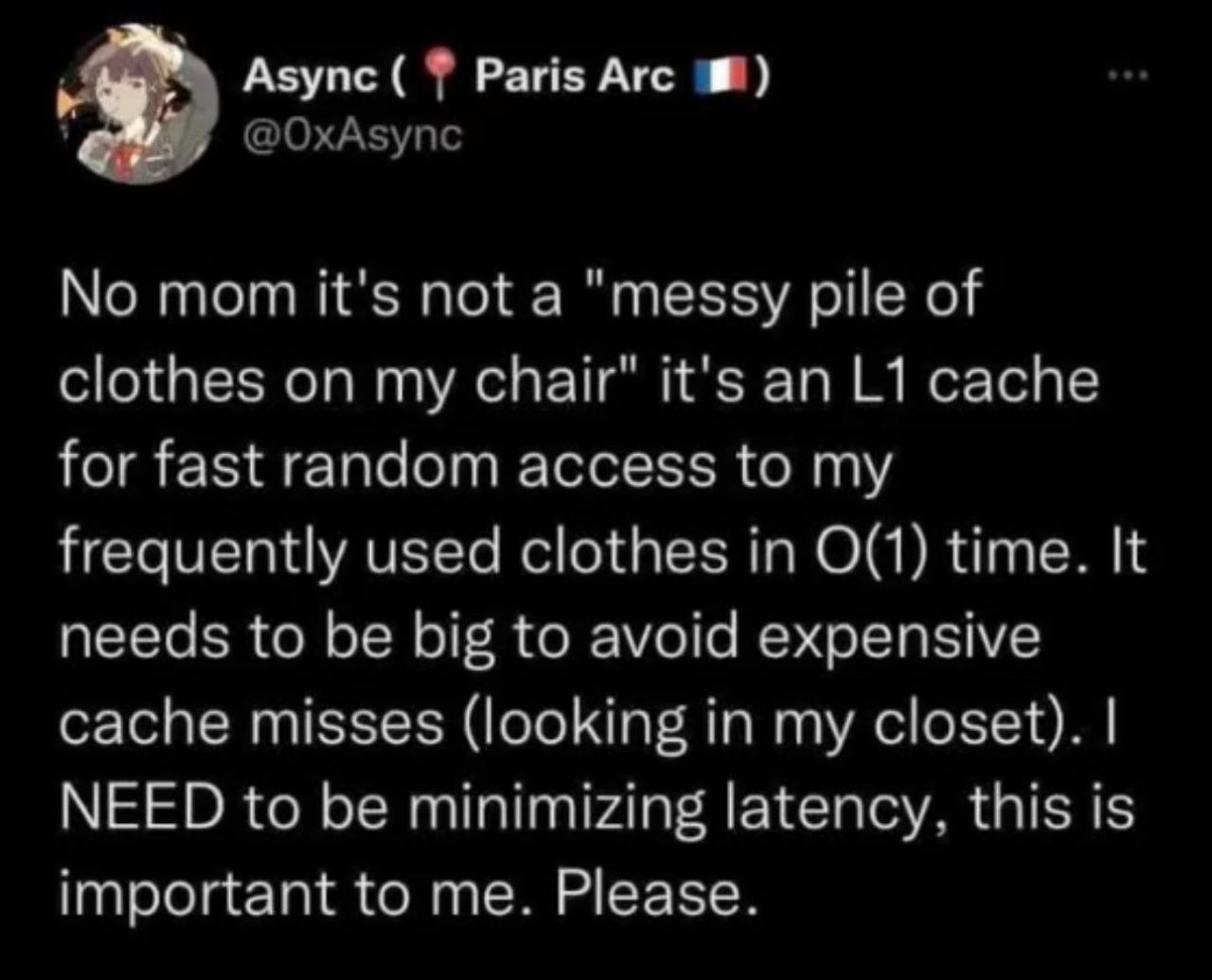 No mom it's not a "messy pile of clothes on my chair" it's an L1 cache Мем про кучу одежды на стуле, которая на самом деле L1 кэш для быстрого доступа