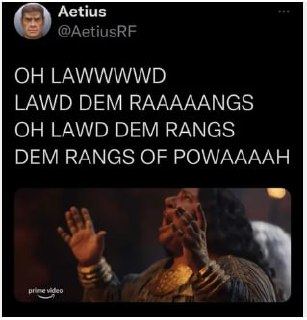 Oh Lawd Dem Rangs Мем "Oh Lawd Dem Rangs" из "Колец власти"