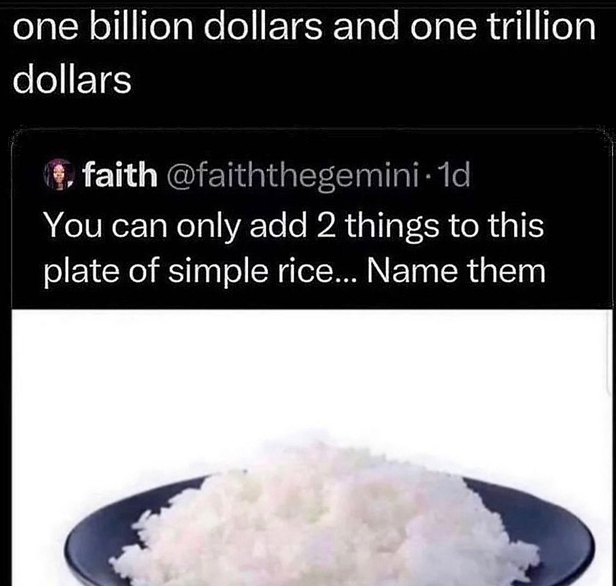 One billion dollars and one trillion dollars Мем про миллиард и триллион долларов, которые можно добавить к тарелке риса