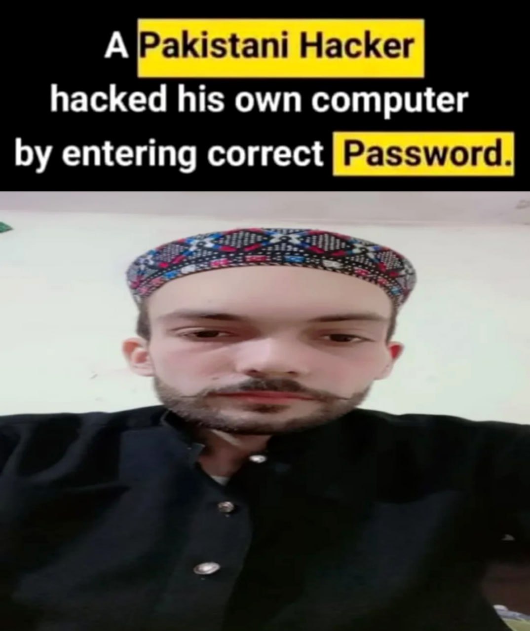 A Pakistani hacker hacked his own computer by entering correct Password Пакистанский хакер взломал свой компьютер, введя правильный пароль