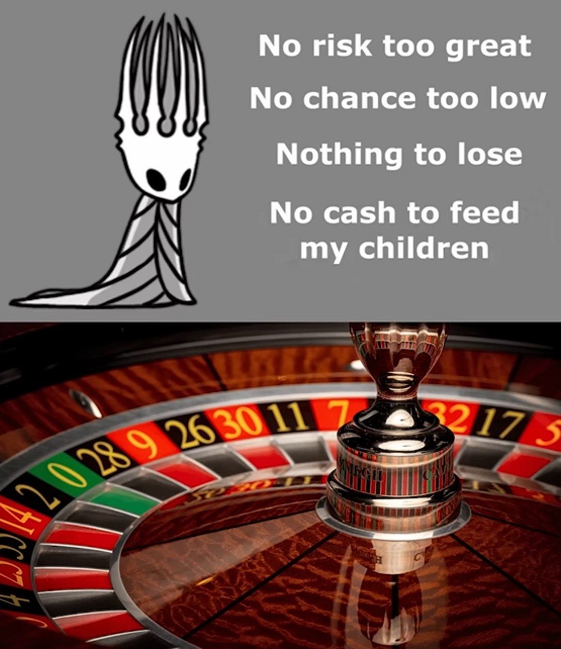 Pale King из Hollow Knight с надписью «No risk too great, no chance too low, nothing to lose, no cash to feed my children» над рулеткой в казино