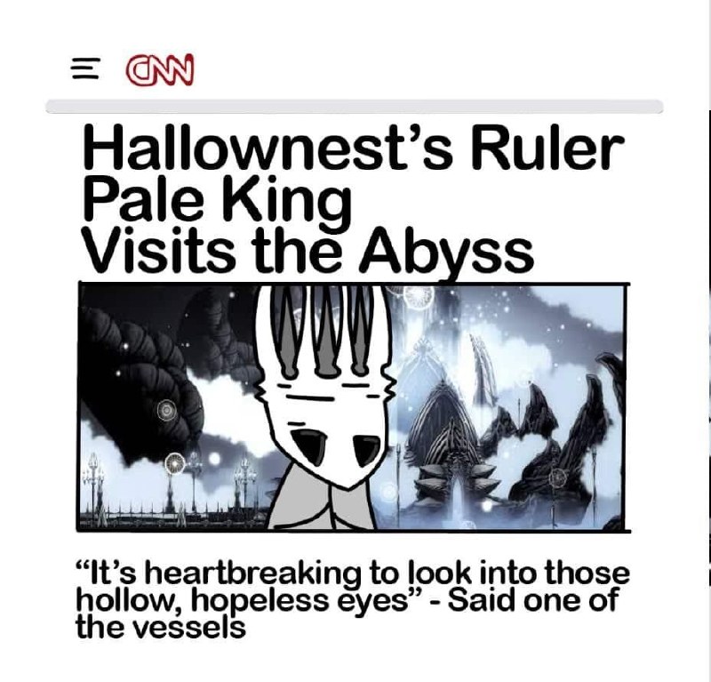 Пустой король из Hollow Knight в Бездне в формате новости CNN с подписью про «пустые, безнадежные глаза».