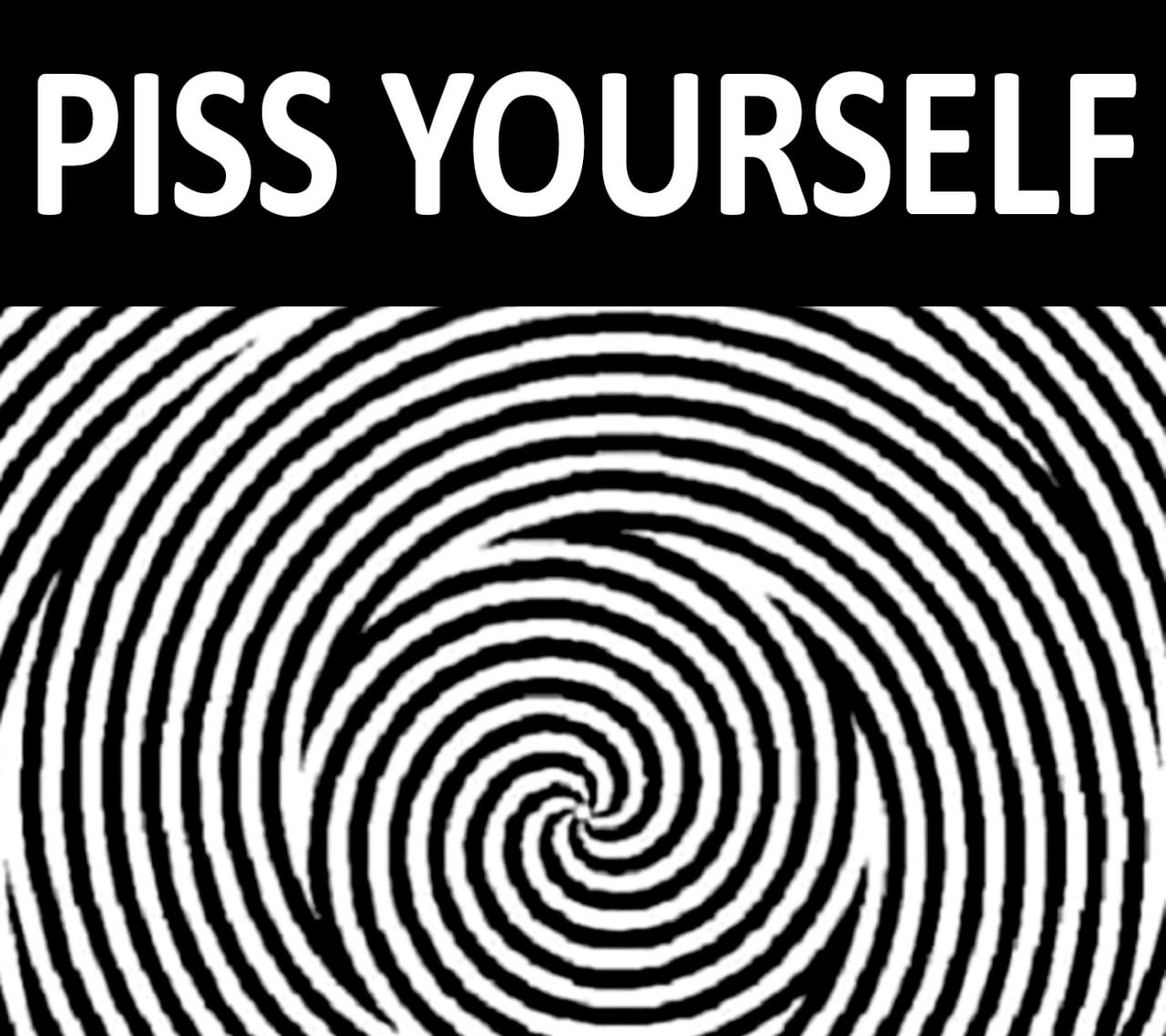 PISS YOURSELF и гипноз Гипнотическая спираль с надписью «PISS YOURSELF»