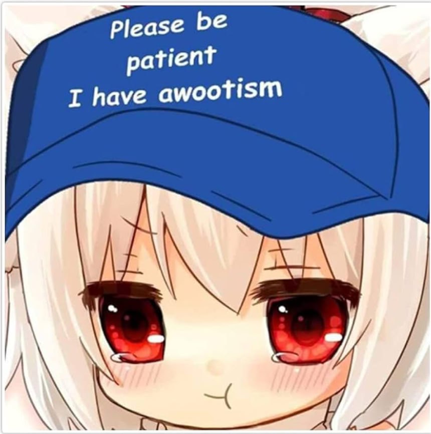 Please be patient I have awootism Милая аниме-девочка с красными глазами в синей кепке, на которой написано: "Please be patient I have awootism".