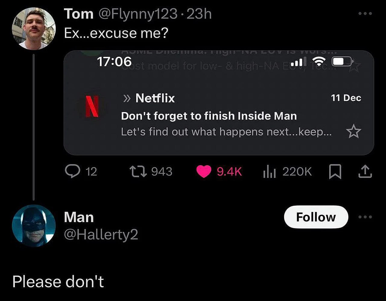 Please don't Мем, где человек под ником "Man" отвечает "Please don't" на уведомление от Netflix, напоминающее о сериале "Inside Man", тогда как другой пользователь спрашивает "Ex... excuse me?"