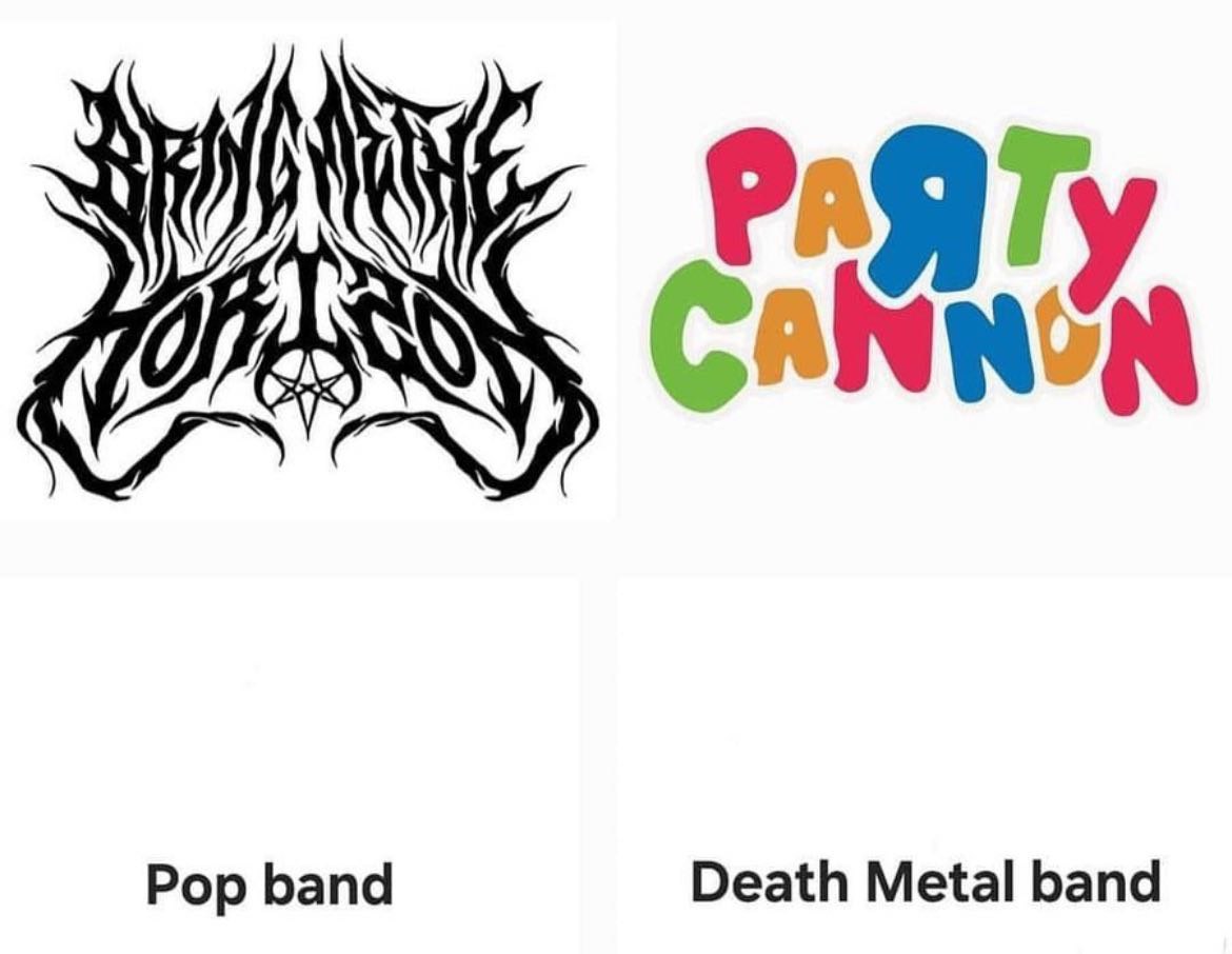 Pop band Death Metal band Мем про логотипы музыкальных групп и их жанры.