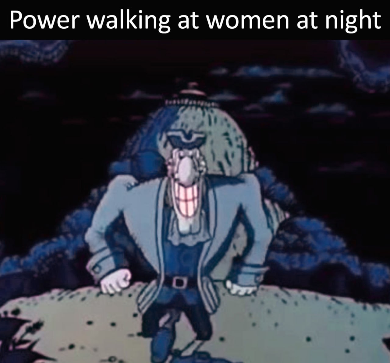 Power walking at women at night Капитан Смоллетт из мультфильма «Остров сокровищ» идет ночью, агрессивно улыбаясь, с текстом «Power walking at women at night» сверху.