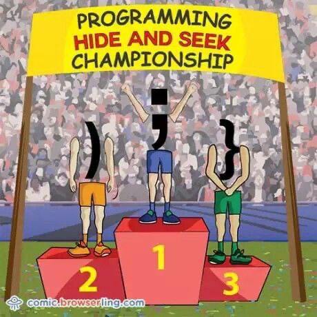 Чемпионат по пряткам для программистов На чемпионате по пряткам среди программистов на пьедестале почета стоят точка с запятой, закрывающая скобка и фигурная скобка
