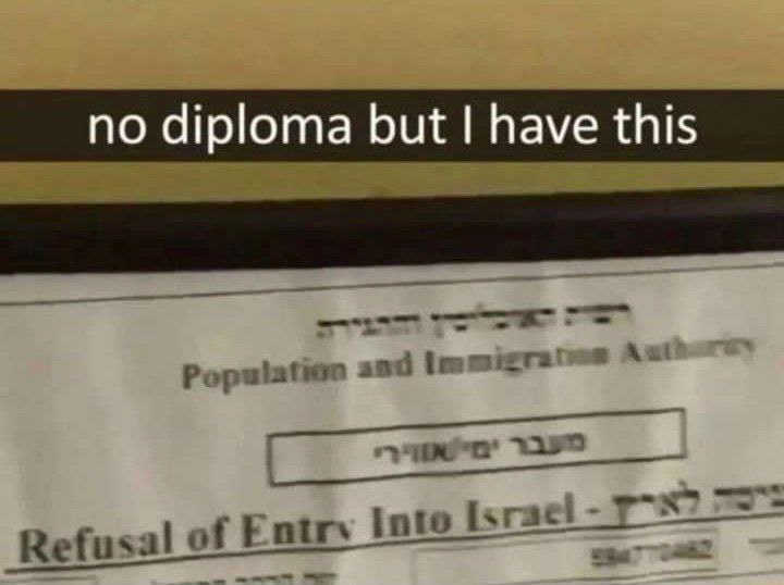 Refusal of Entry Into Israel Мем с документом «Refusal of Entry Into Israel» и надписью «no diploma but I have this».
