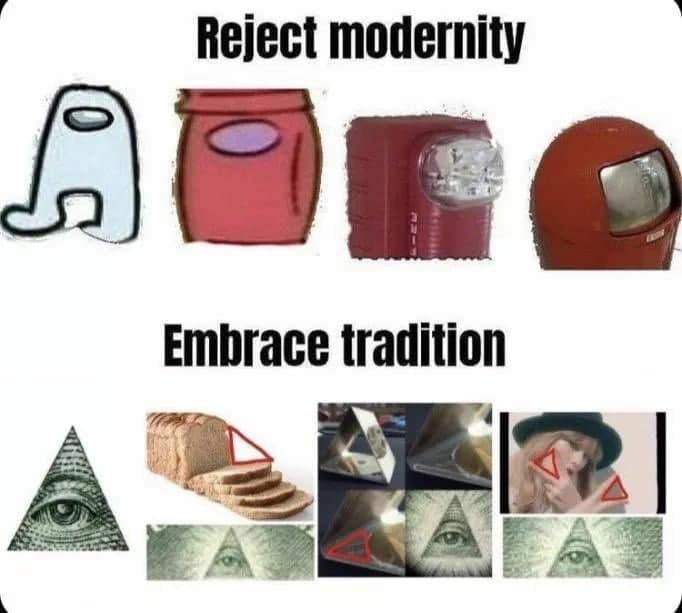Reject modernity, embrace tradition Мем "Reject modernity, embrace tradition" с "Among Us" и Всевидящим Оком, символизирующим теории заговора и масонство.