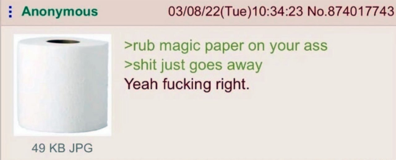 Rub magic paper on your ass Мем "Rub magic paper on your ass" про скепсис использования туалетной бумаги