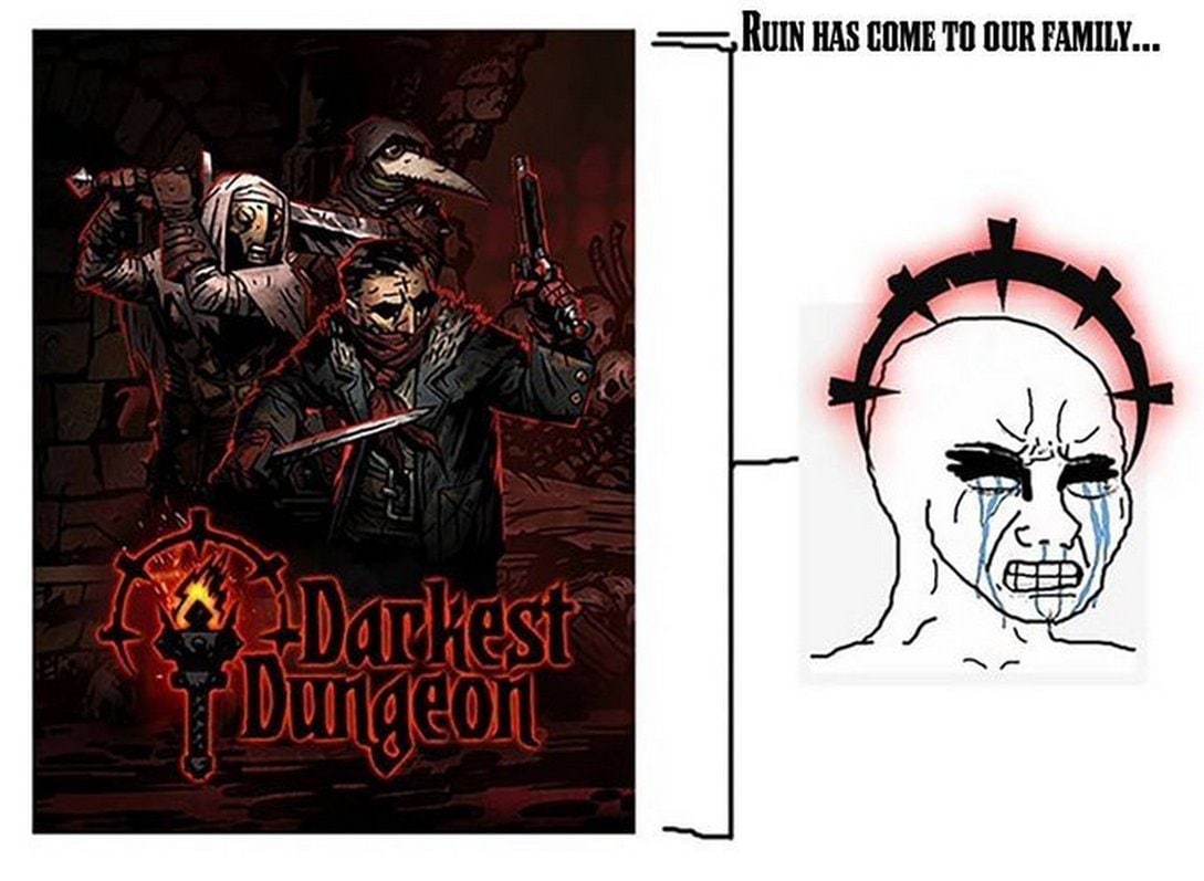 Мем "Ruin has come to our family" и Darkest Dungeon Мем, где логотип игры Darkest Dungeon находится слева, а справа изображен плачущий вояк с красным нимбом и подписью "Ruin has come to our family".