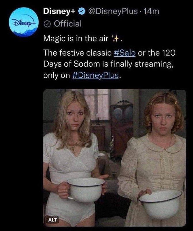 Сало, или 120 дней Содома на Disney Plus Мем с фейковым объявлением Disney Plus о стриминге фильма «Сало, или 120 дней Содома», на фоне которого две девушки из фильма держат горшки.