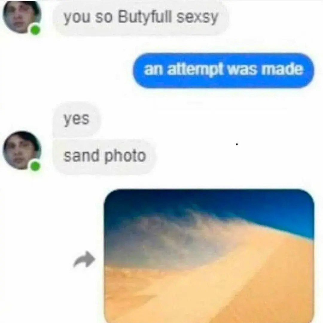 Мем про Sand photo Мем с перепиской, где человек вместо «sexy» пишет «sexsy», а потом поправляется на «sand photo» и присылает фотографию песка