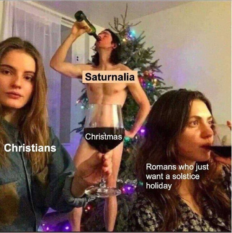 Мем про Сатурналии, Рождество, христиан и римлян, которые просто хотели праздник солнцестояния