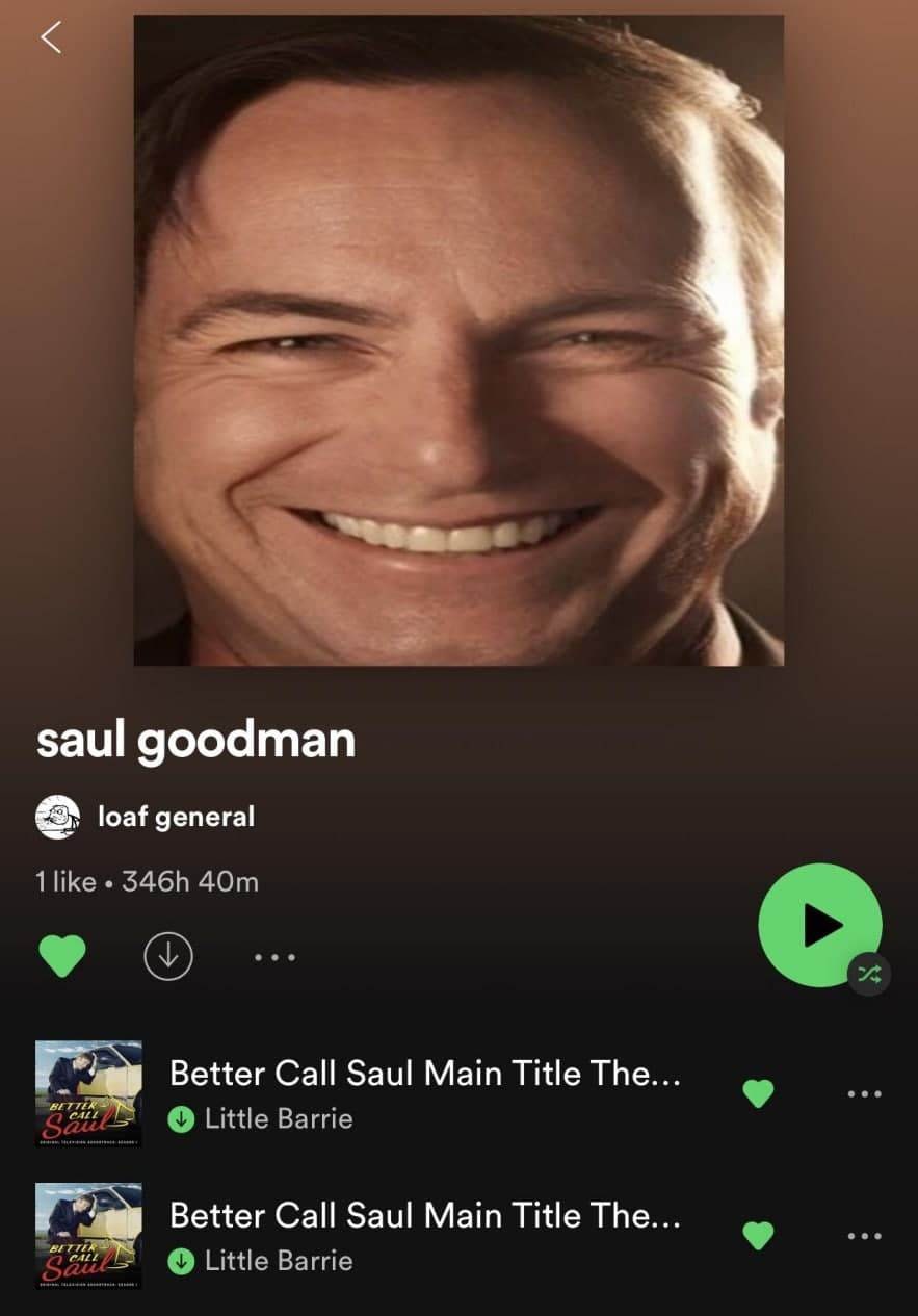 Саул Гудман плейлист в Spotify Мем со скриншотом из Spotify с альбомом «saul goodman» и одной композицией «Better Call Saul Main Title Theme...», которая длится 346 часов и 40 минут