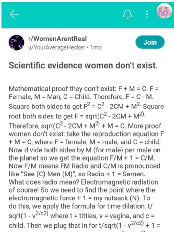 Scientific evidence women don't exist Мем, представляющий собой псевдонаучное доказательство того, что женщин не существует, с использованием математических и физических формул, которые на самом деле означают абсурдные и пошлые вещи.