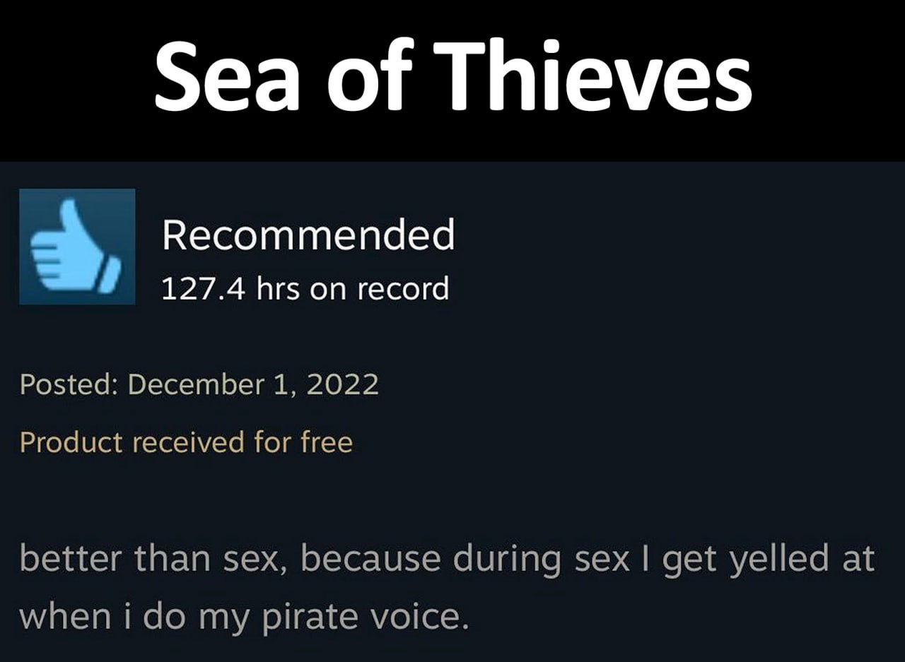 Sea of Thieves лучше, чем секс Отзыв о Sea of Thieves в Steam, где пользователь пишет, что игра лучше секса