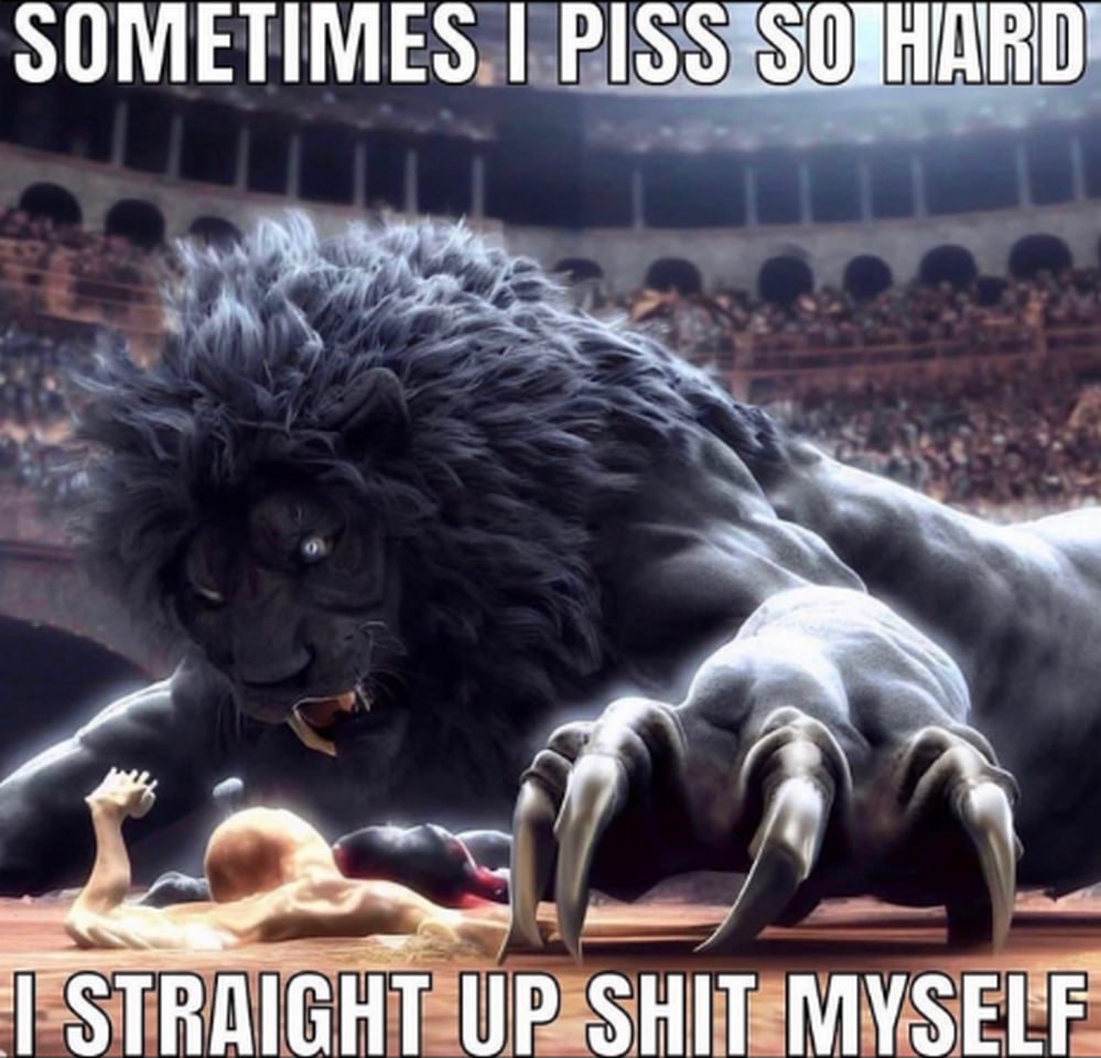 Sometimes I piss so hard I straight up shit myself Мем с чёрным львом и младенцем в Колизее и надписью «Sometimes I piss so hard I straight up shit myself»