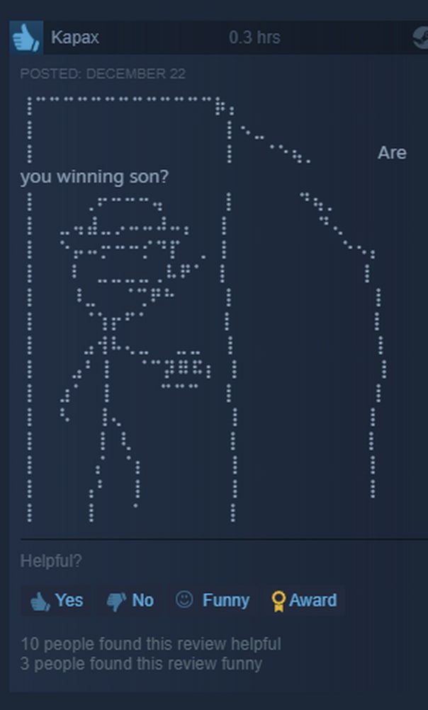 Сын, ты выигрываешь? Мем "Сын, ты выигрываешь?" в виде ASCII-арта в обзоре Steam.