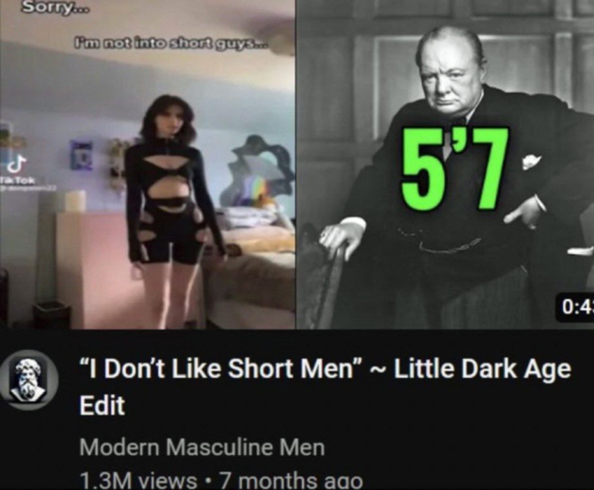 Sorry, I'm not into short guys и Черчилль 5'7" Девушка говорит, что не любит невысоких парней, а рядом Уинстон Черчилль с ростом 5 футов 7 дюймов.