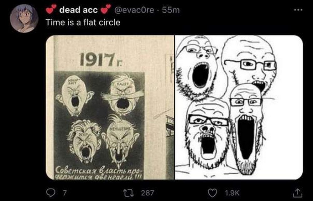 Советская власть продержится две недели!!! Мем, сравнивающий старую советскую карикатуру 1917 года с четырьмя вояками, демонстрирующими схожие выражения удивления, с подписью «Советская власть продержится две недели!!!» и «Time is a flat circle».