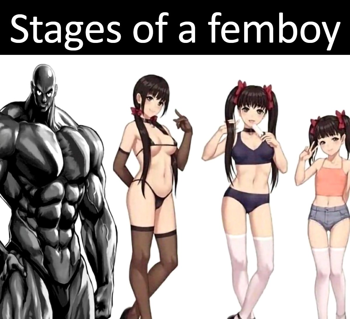Stages of a femboy Мем «Stages of a femboy», на котором изображен очень мускулистый мужчина и три миловидные аниме-девочки в нижнем белье.
