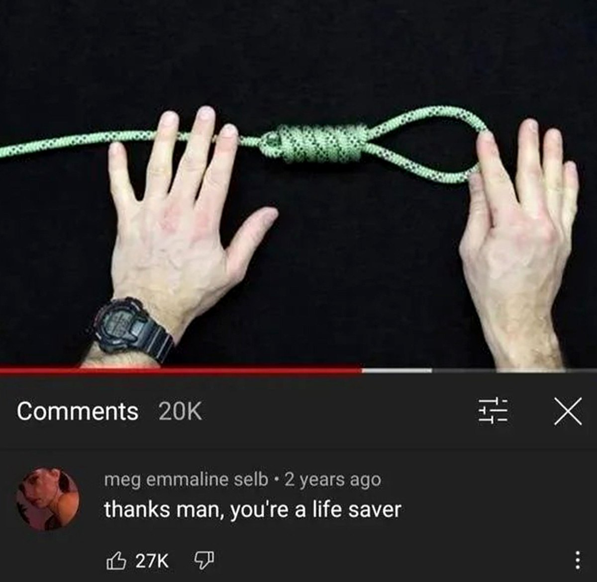 Thanks man, you're a life saver Комментарий "Thanks man, you're a life saver" под видео с завязыванием петли.