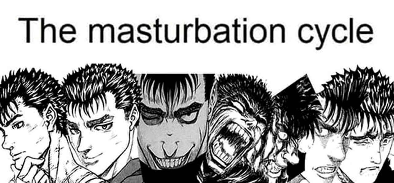 The masturbation cycle мем с Гатсом из Берсерка Мем The masturbation cycle с персонажем Гатсом из аниме и манги Берсерк