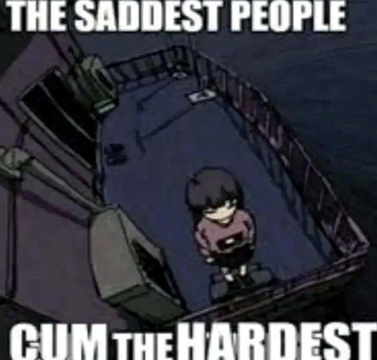 The saddest people cum the hardest Мем с фразой «The saddest people cum the hardest» на изображении девочки, стоящей на обрыве, смотрящей вдаль.