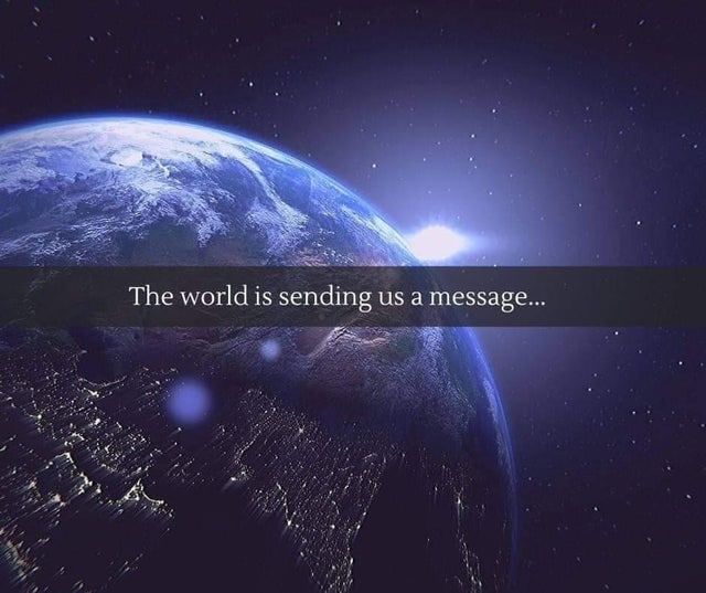 The world is sending us a message Земля из космоса с текстом о послании