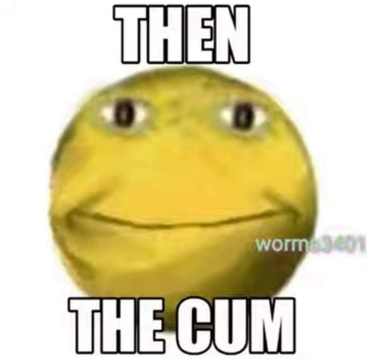 Then the cum Мем с желтым круглым существом, похожим на головастика, и надписью "Then the cum" ("Потом сперма")