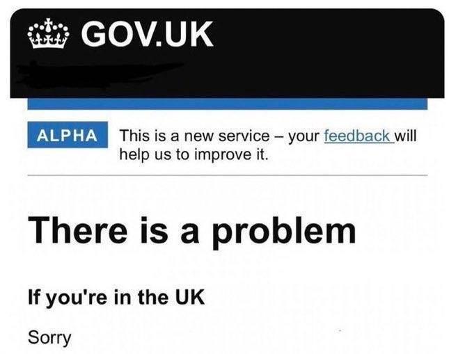 Скриншот GOV.UK, на котором после сообщения о новой услуге появляется надпись «There is a problem», а причиной проблемы оказывается нахождение в Великобритании.