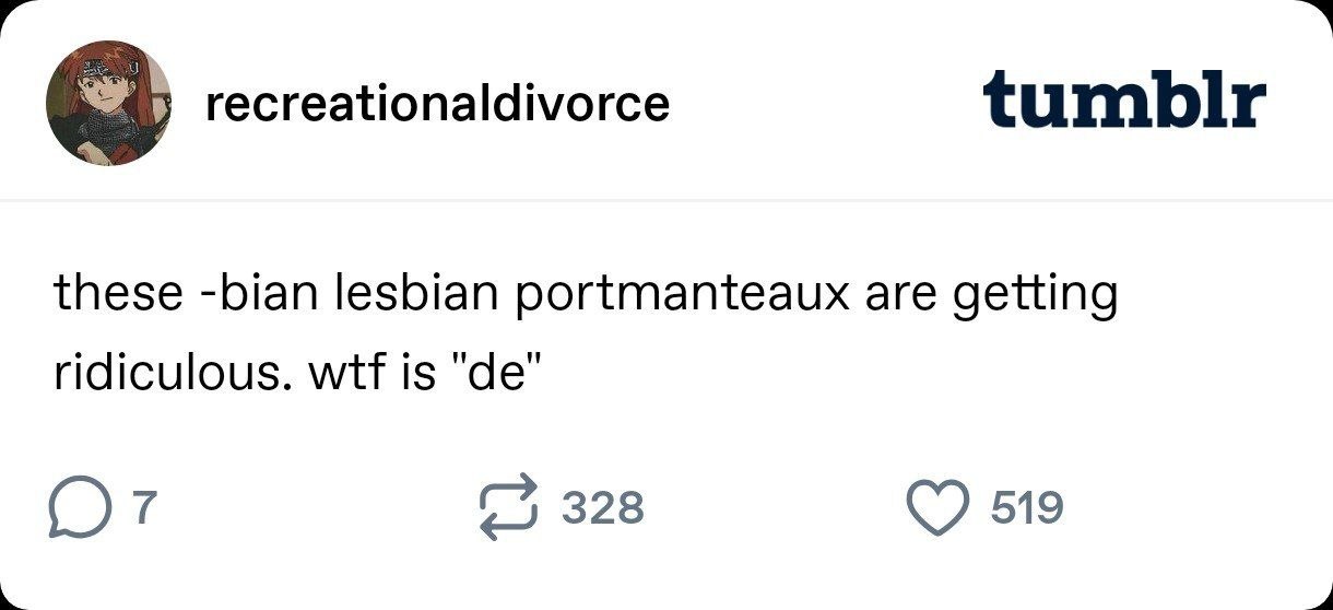 Скриншот поста из Tumblr с шуткой про лесбийские портманто и фразой «wtf is "de"».