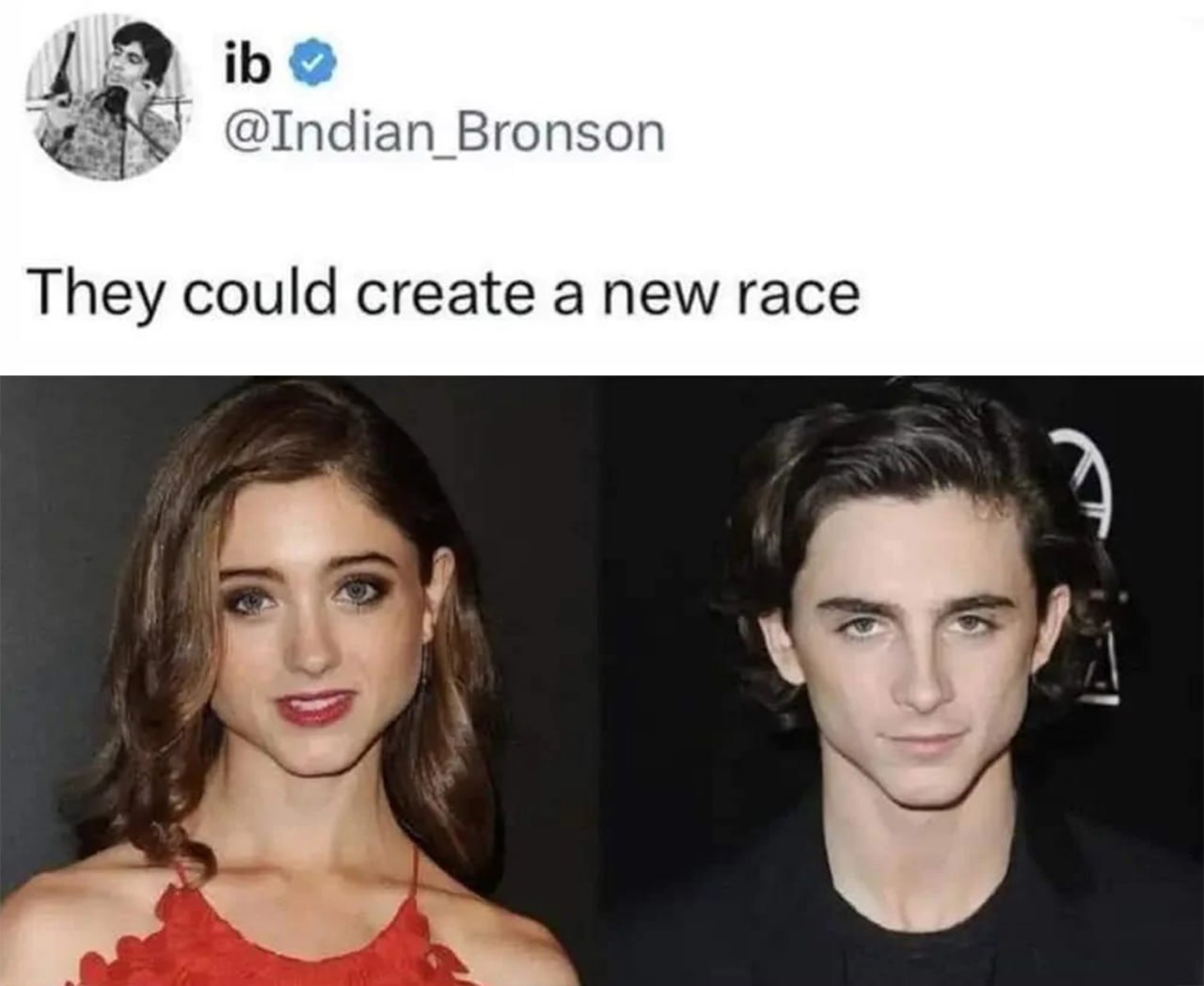 They could create a new race Мем с Наталией Дайер и Тимоти Шаламе и подписью "They could create a new race"