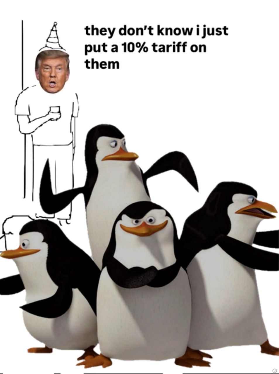 They don't know I just put a 10% tariff on them Мем с Трампом в праздничном колпаке и пингвинами, на которых он наложил 10% пошлину