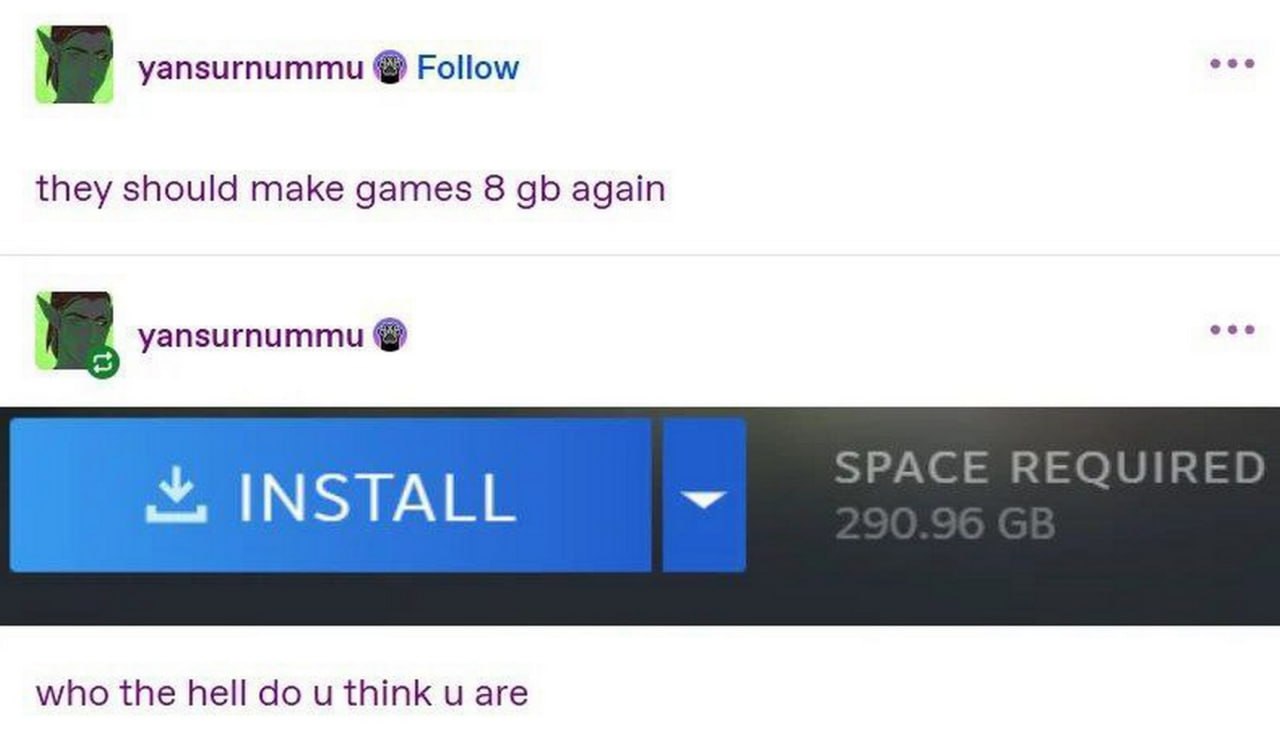 They should make games 8 gb again Мем про игры, которые должны быть снова по 8 гб, и требования к свободному месту в 290.96 ГБ