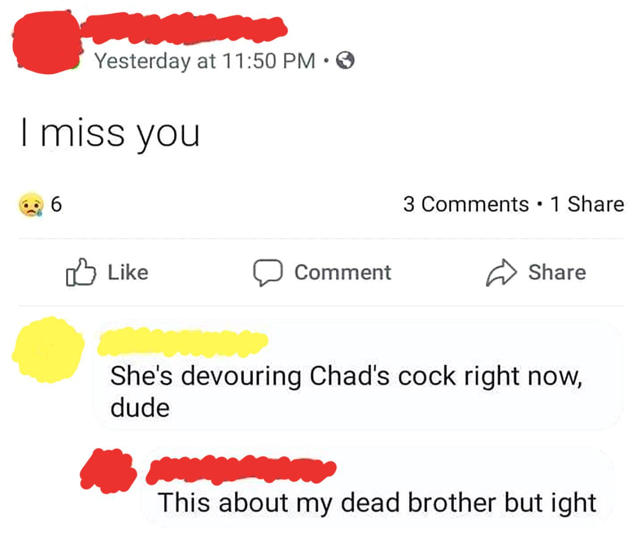 This about my dead brother but ight Мем с перепиской в Facebook, где пользователь пишет «I miss you», а ему отвечают, что его девушка встречается с Чадом, но выясняется, что это про умершего брата. Пользователь пишет «Это про моего мертвого брата, но ладно».