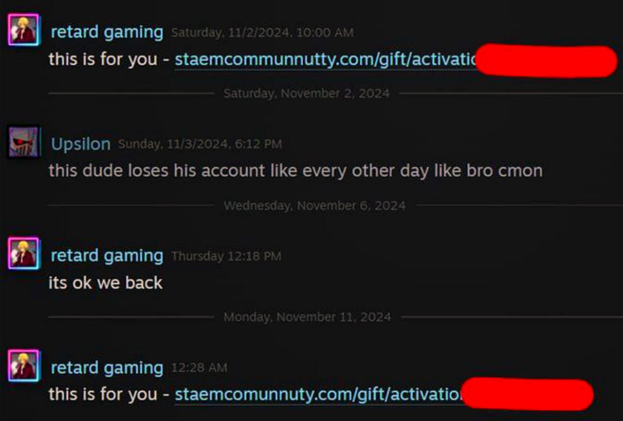 This dude loses his account like every other day Скриншот переписки в Steam, где пользователь "retard gaming" постоянно теряет доступ к своему аккаунту и постит фишинговые ссылки, а затем возвращается
