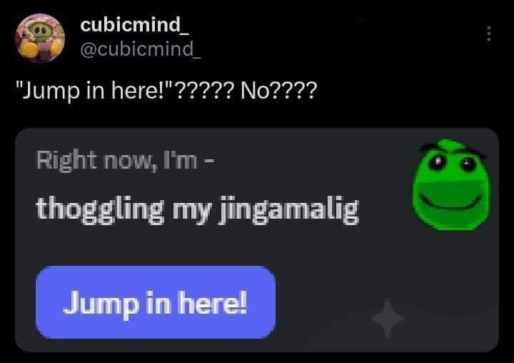 Thoggling my jingamalig Мем про "thoggling my jingamalig" в Discord с кнопкой "Jump in here!"