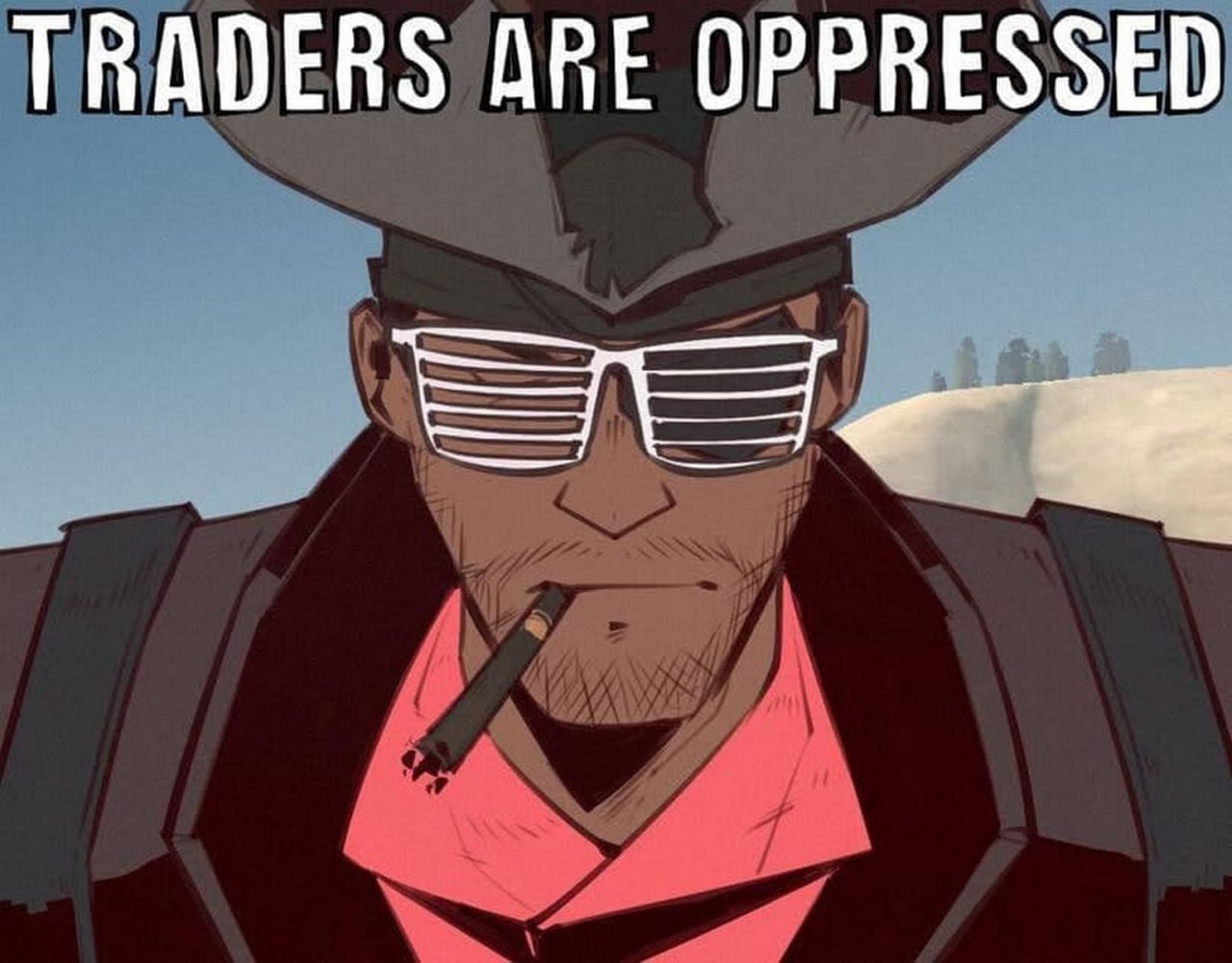 Traders are oppressed Мем с фразой «Traders are oppressed» на фоне пустыни