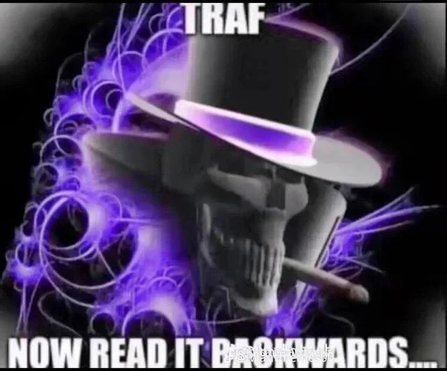 Traf now read it backwards Мем с черепом в цилиндре и текстом Traf, Now Read It Backwards