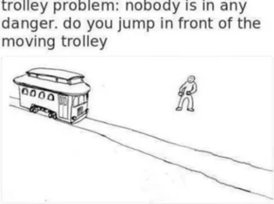 Проблема вагонетки: никто не в опасности, прыгнешь ли ты перед движущимся трамваем