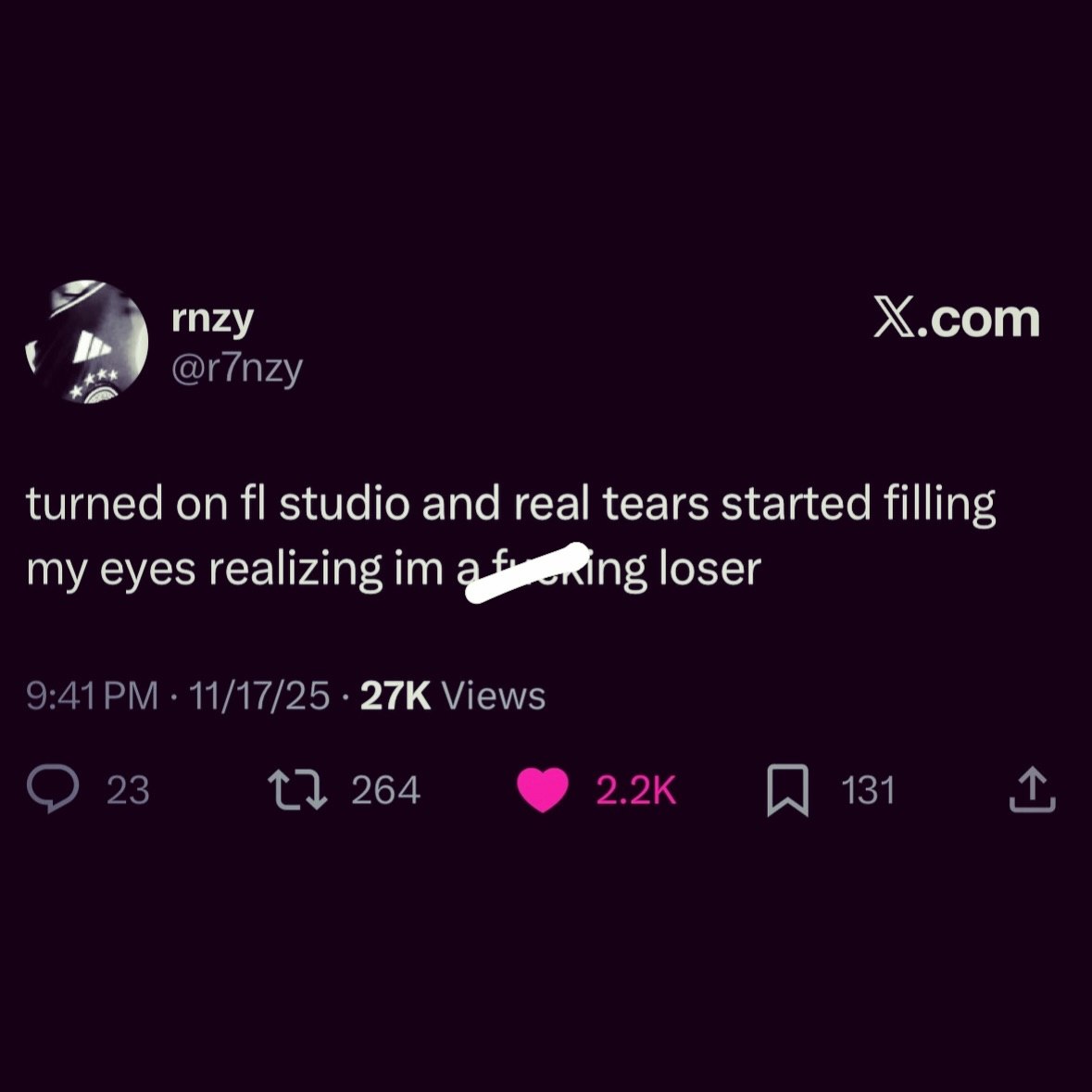 Когда включил FL Studio, и на глазах выступили настоящие слёзы от осознания, что ты полный неудачник