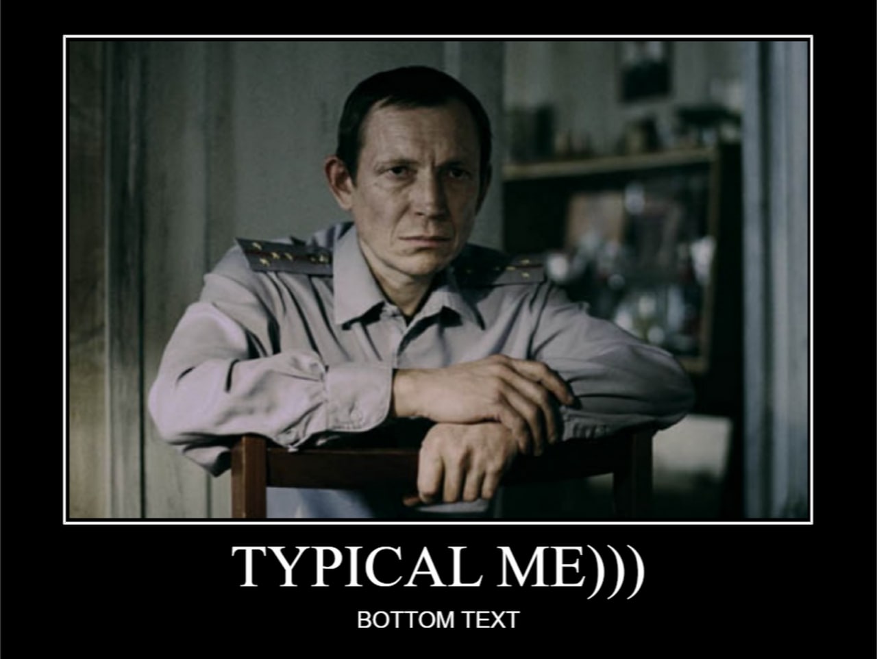 Typical me Мужчина в форме сидит на стуле, облокотившись на спинку, с надписью «Typical me»