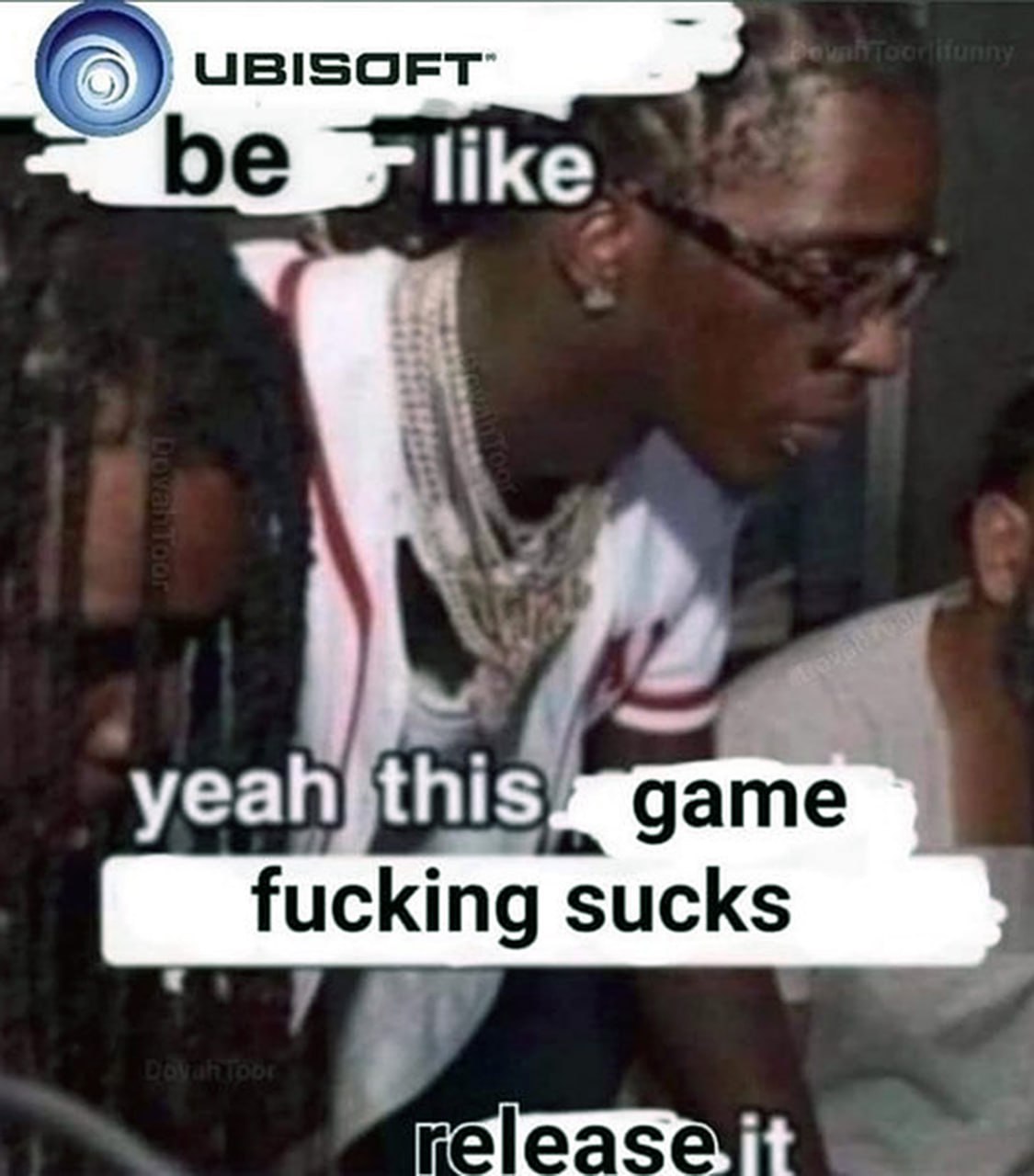 Ubisoft be like yeah this game fucking sucks release it Мем Ubisoft be like yeah this game fucking sucks release it