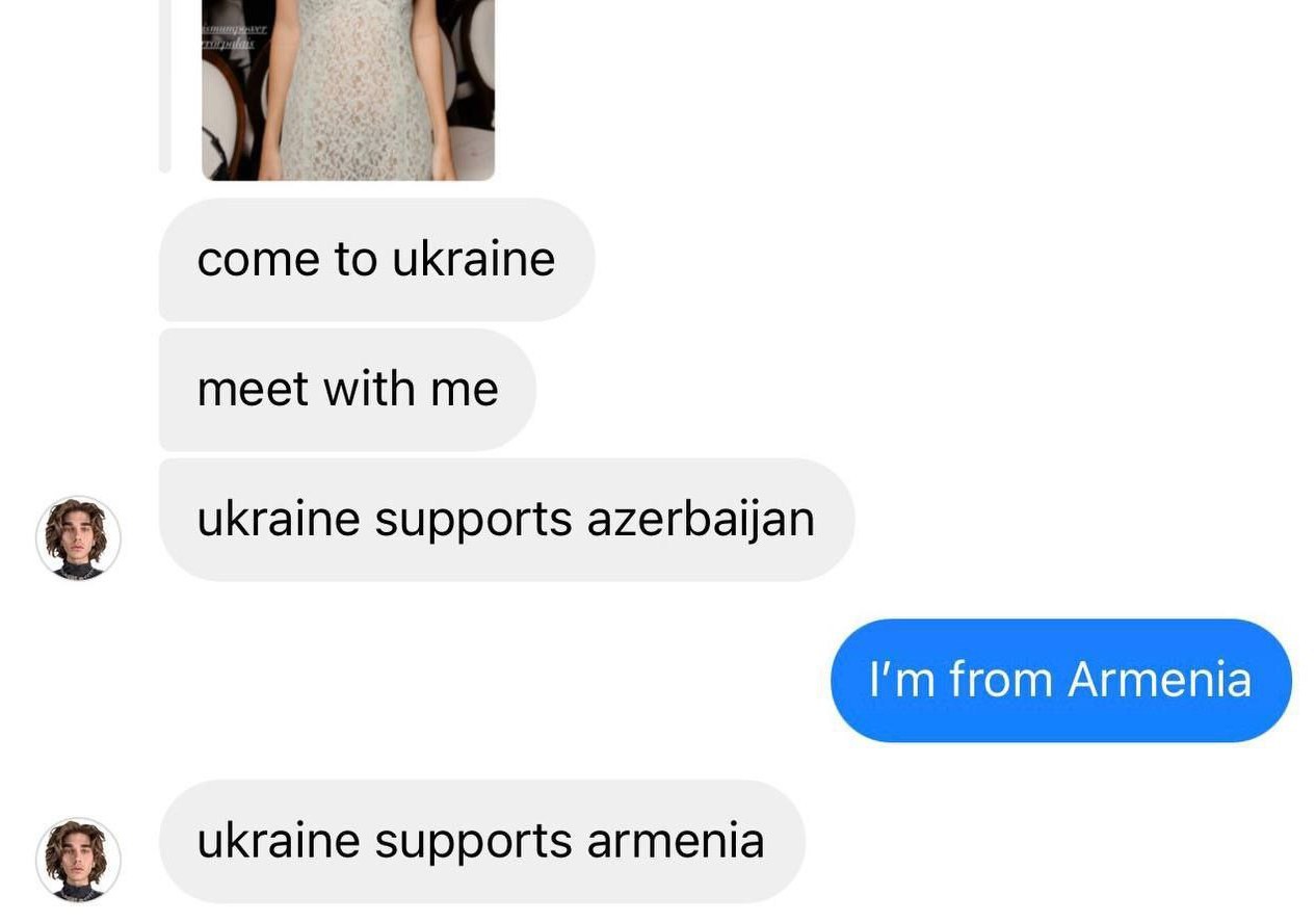 Украина поддерживает Азербайджан / Армению Переписка, где парень предлагает девушке приехать в Украину, а потом быстро меняет позицию в зависимости от того, из какой страны она оказалась