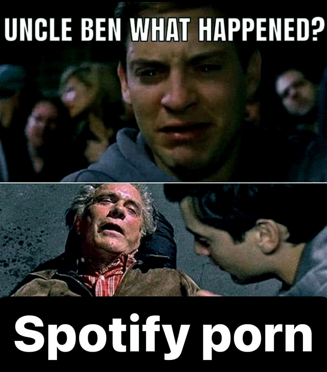 Дядя Бен что случилось? Spotify porn Мем с Дядей Беном и Питером Паркером, где дядя Бен умирает и говорит "Spotify porn"