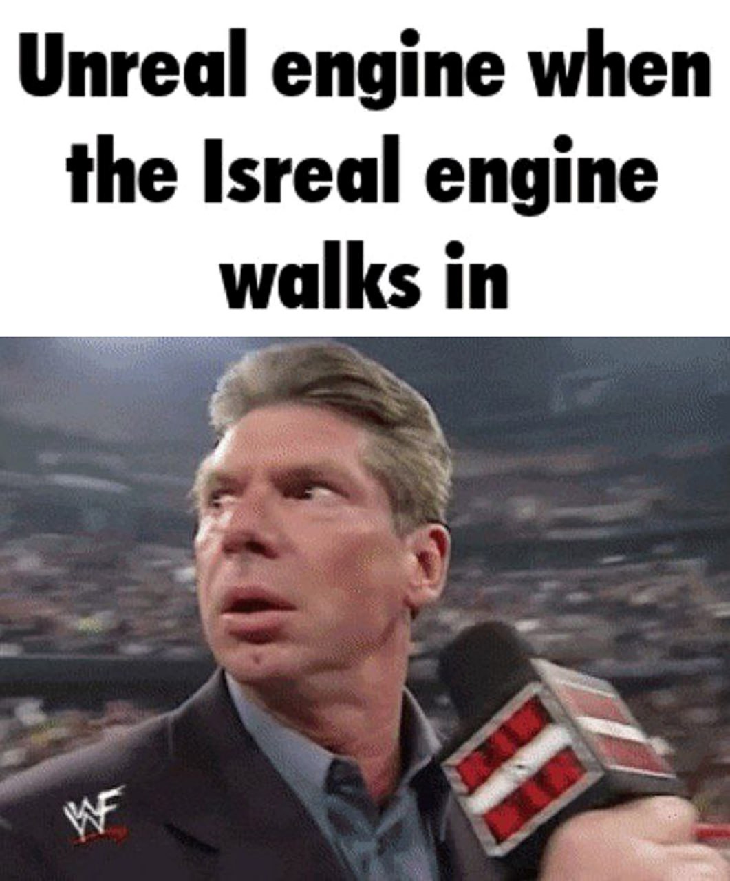 Unreal engine when the Isreal engine walks in Винс Макмэн удивлен, когда Isreal engine входит